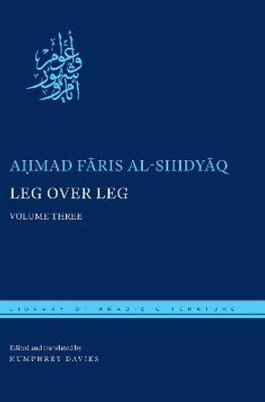 Leg over Leg: Volume Three by Ahmad Faris Al-Shidyaq