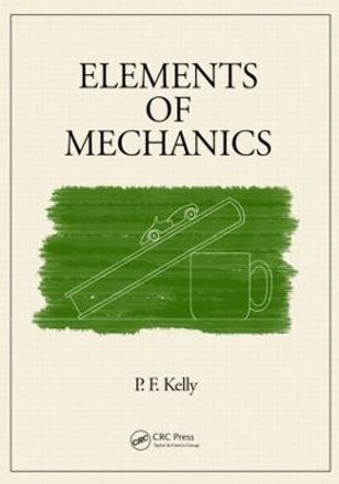 Elements of Mechanics by P. F. Kelly