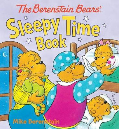 The Berenstain Bears' Sleepy Time Book by Mike Berenstain