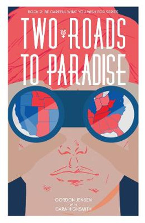 Two Roads to Paradise: A Novelvolume 2 by Gordon Jensen