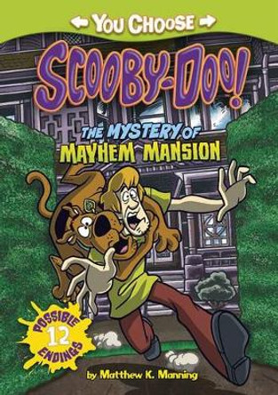 Scooby Doo You Choose: Mystery of Mayhem Mansion by Matthew K Manning