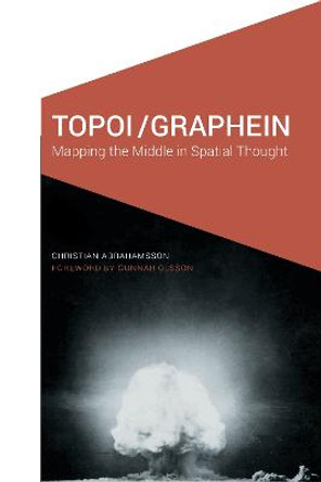 Topoi/Graphein: Mapping the Middle in Spatial Thought by Christian Abrahamsson
