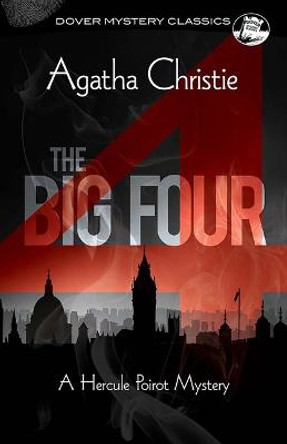 The Big Four: A Hercule Poirot Mystery by Agatha Christie
