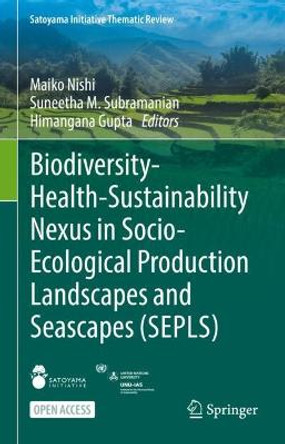 Biodiversity-Health-Sustainability Nexus in Socio-Ecological Production Landscapes and Seascapes (SEPLS) by Maiko Nishi