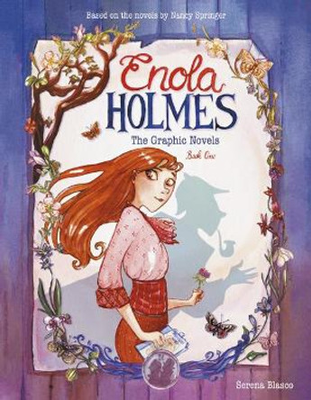 Enola Holmes: The Graphic Novels, 1: The Case of the Missing Marquess, the Case of the Left-Handed Lady, and the Case of the Bizarre Bouquets by Serena Blasco