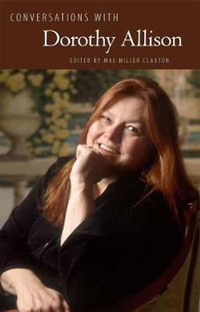 Conversations with Dorothy Allison by Mae Miller Claxton