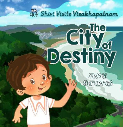 Shivi Visits Visakhapatnam:: The City of Destiny by Swati Sarawagi