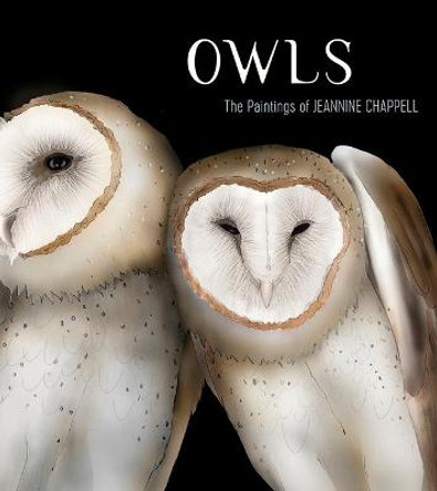 Owls: The Paintings of Jeannine Chappell by Jeannine Chappell