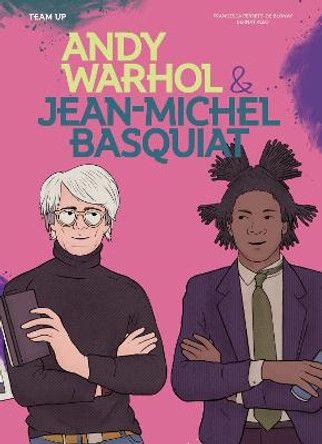 Team Up: Andy Warhol & Jean Michel Basquiat by Francesca Ferretti de Blonay