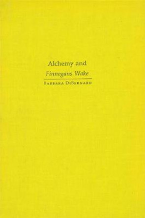 Alchemy and Finnegans Wake by Barbara DiBernard