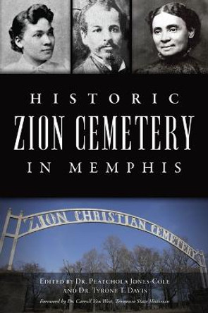 Historic Zion Cemetery in Memphis by Dr Jones-Cole