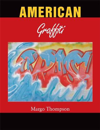 American Graffiti by Margo Thompson