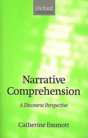 Narrative Comprehension: A Discourse Perspective by Catherine Emmott