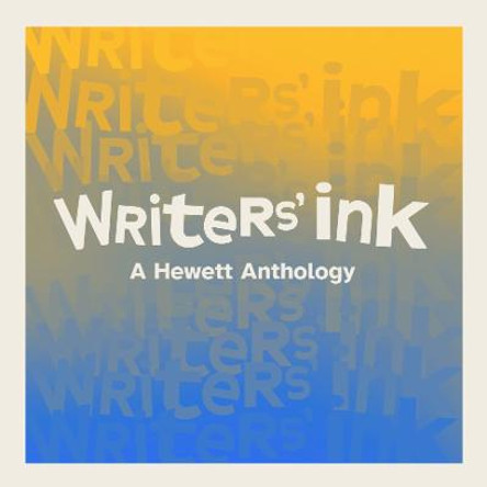 Writers' Ink: A Hewett Anthology by Daniel Tilsley