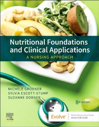 Nutritional Foundations and Clinical Applications: A Nursing Approach by Michele Grodner