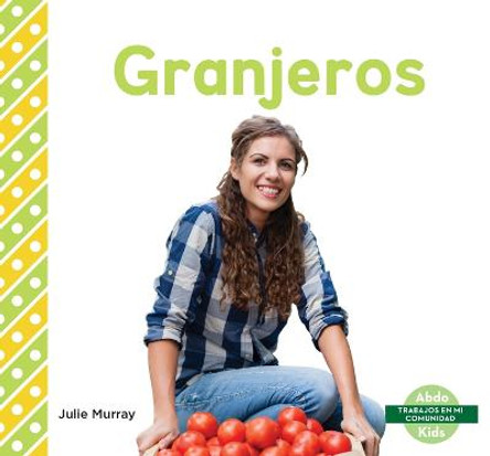 Granjeros (Farmers) by Julie Murray