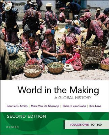 World in the Making: Volume One to 1500 by Bonnie G. Smith