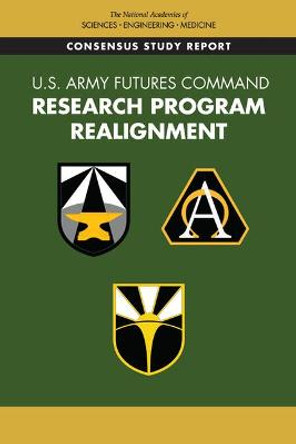 U.S. Army Futures Command Research Program Realignment by National Academies of Sciences, Engineering, and Medicine