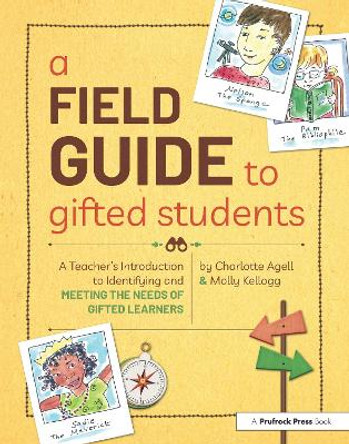 A Field Guide to Gifted Students: A Teacher's Introduction to Identifying and Meeting the Needs of Gifted Learners (Set of 10) by Charlotte Agell