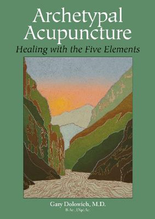 Archetypal Acupuncture by Gary Dolowich