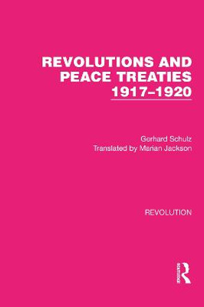 Revolutions and Peace Treaties 1917-1920 by Gerhard Schulz