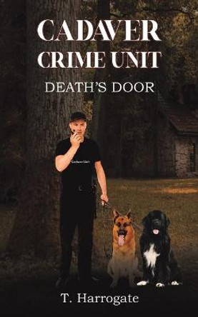 Cadaver Crime Unit: Death's Door by T. Harrogate