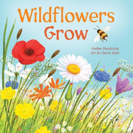 Wildflowers Grow by Amber Hendricks
