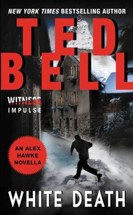 White Death: An Alex Hawke Novella by Ted Bell