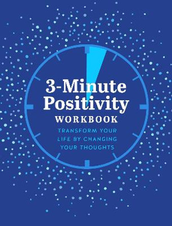 3-Minute Positivity Workbook: Transform your life by changing your thoughts by Susan Reynolds