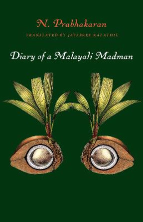 Diary of a Malayali Madman by N. Prahakaran