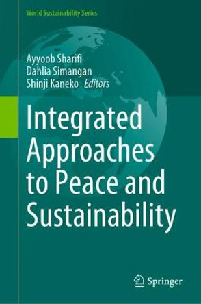 Integrated Approaches to Peace and Sustainability by Ayyoob Sharifi