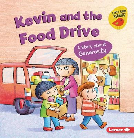 Kevin and the Food Drive: A Story about Generosity by Kristin Johnson