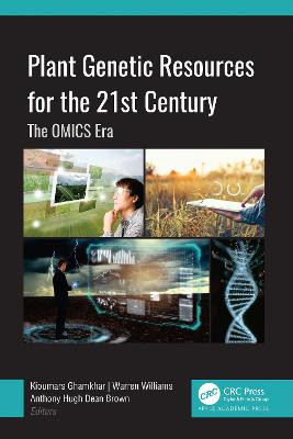 Plant Genetic Resources for the 21st Century: The OMICS Era by Kioumars Ghamkhar