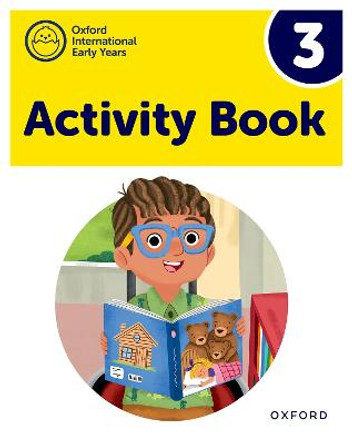 Oxford International Early Years: Activity Book 3 by Ana Sebastiain