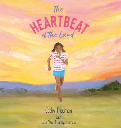 The The Heartbeat of the Land by Cathy Freeman