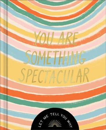 You Are Something Spectacular: A Friendship Fill-In Gift Book by Danielle Leduc McQueen