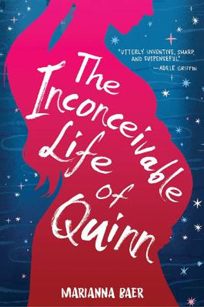 The Inconceivable Life of Quinn by Marianna Baer