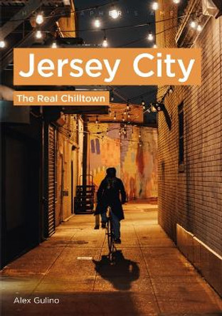 Jersey City: The Real Chilltown by Alex Gulino