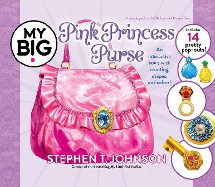 My Big Pink Princess Purse by Stephen T Johnson