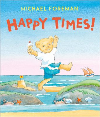 Happy Times! by Michael Foreman