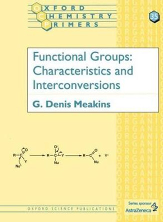 Functional Groups: Characteristics and Interconversions by G. Denis Meakins