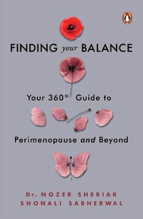 Finding Your Balance: Your 360-degree Guide to Perimenopause and Beyond by Shonali Sabherwal