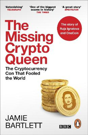 The Missing Cryptoqueen: The Crypto Con That Fooled the World by Jamie Bartlett
