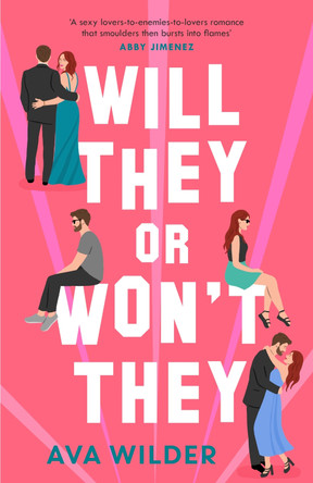 Will They or Won't They: An enemies-to-lovers, second chance Hollywood romance by Ava Wilder