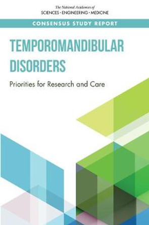 Temporomandibular Disorders: Priorities for Research and Care by National Academies of Sciences, Engineering, and Medicine