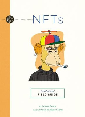 NFTs: An Illustrated Field Guide by Alyssa Place