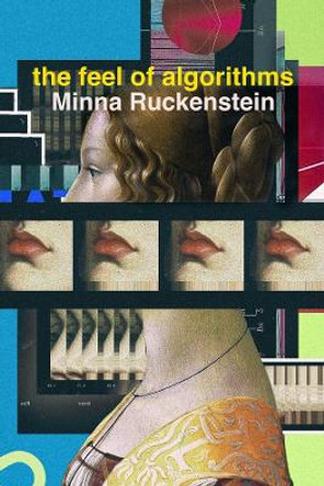 The Feel of Algorithms by Minna Ruckenstein