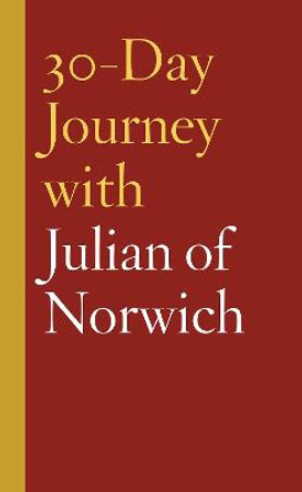 30-Day Journey with Julian of Norwich by Carol Howard Merritt