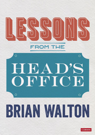 Lessons from the Head’s Office by Brian Walton