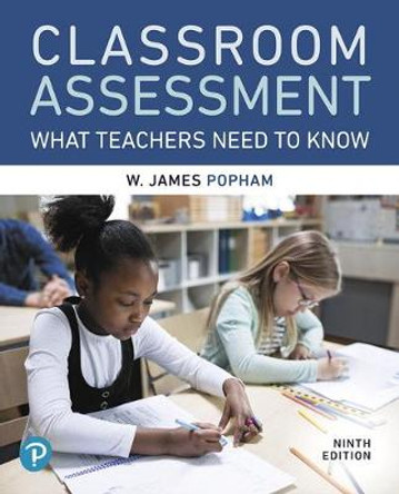 Classroom Assessment: What Teachers Need to Know by W. Popham